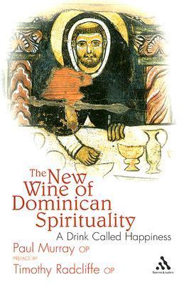 The New Wine of Dominican Spirituality: A Drink Called Happiness