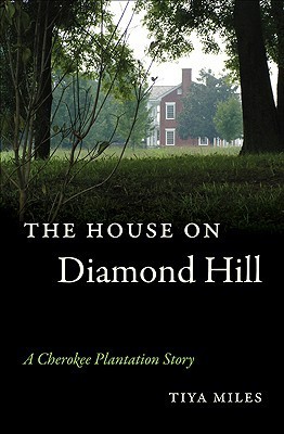 The House on Diamond Hill: A Cherokee Plantation Story