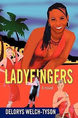 Ladyfingers: A novel by Delorys Welch-Tyson | Goodreads