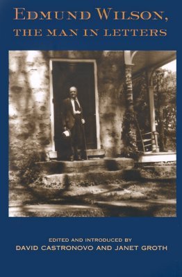 The Man in Letters by Edmund Wilson | Goodreads