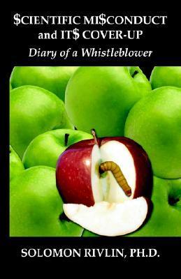 Scientific Misconduct and Its Cover-Up: Diary of a Whistleblower by