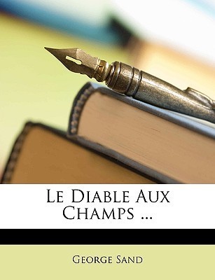 Le Diable Aux Champs ... book cover