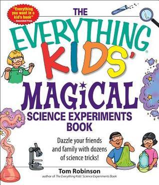 The Everything Kids' Magical Science Experiments Book book cover