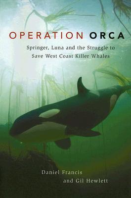 Operation Orca: Springer, Luna and the Struggle to Save West Coast Killer Whales
