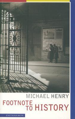 Footnote to History by Michael Henry | Goodreads