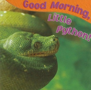Good Morning, Little Python! (Rourke Board Books) by Jo Cleland | Goodreads