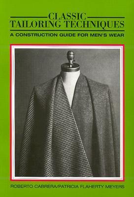 Classic Tailoring Techniques: A Construction Guide for Men's
