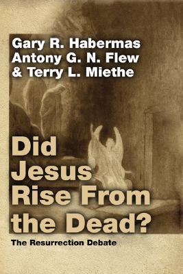Did Jesus Rise From the Dead?: The Resurrection Debate by Gary R ...