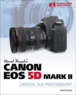 David Busch's Canon EOS 5D Mark II Guide to Digital SLR Photography book cover