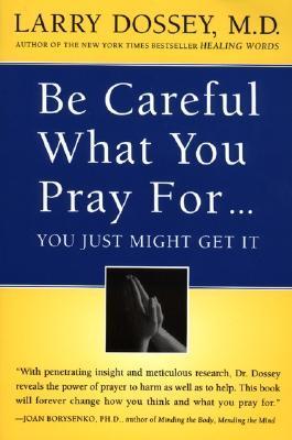 Be Careful What You Pray For, You Might Just Get It book cover