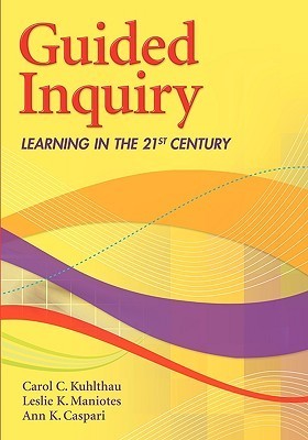 Guided Inquiry: Learning in the 21st Century