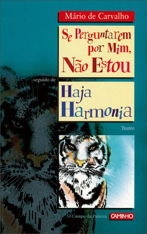 Se perguntarem por mim, Não Estou; seguido de Haja Harmonia book cover