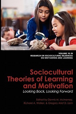 Sociocultural Theories of Learning and Motivation: Looking Back ...