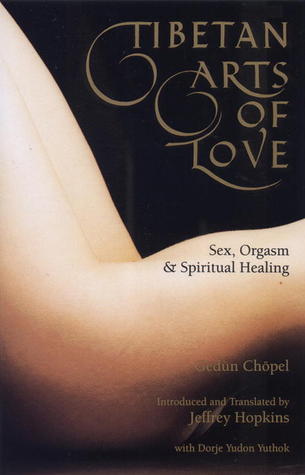Tibetan Arts of Love: Sex, Orgasm, and Spiritual Healing cover