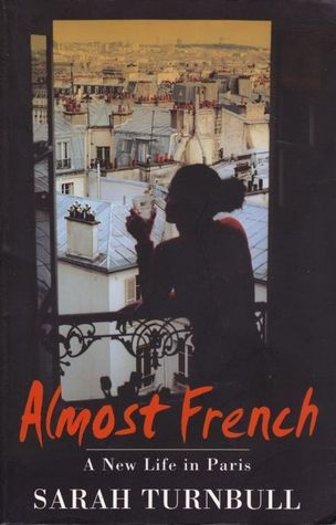 Almost French: A New Life In Paris