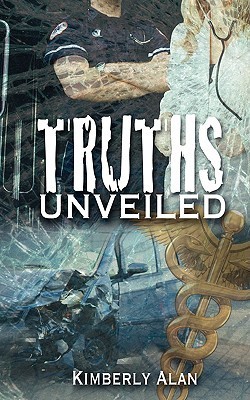 Truths Unveiled by Kimberly Alan | Goodreads