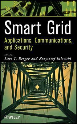 Smart Grid Applications, Communications, and Security by Lars T. Berger ...