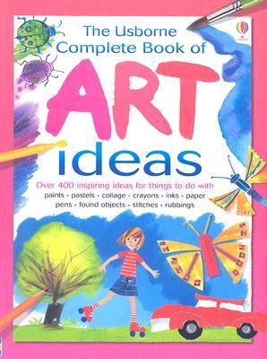 The Usborne Complete Book of Art Ideas book cover