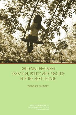 Child Maltreatment Research, Policy, and Practice for the Next Decade ...