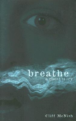 Cover of Breathe: A Ghost Story