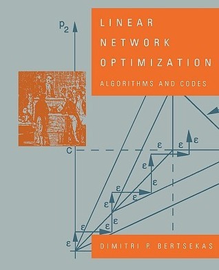 Linear Network Optimization: Algorithms and Codes by Dimitri P ...