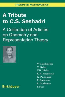 A Tribute to C.S. Seshadri A Collection of Articles on Geometry and