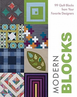 Modern Blocks: 99 Quilt Blocks from Your Favorite Designers