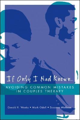 If Only I Had Known: Avoiding Common Mistakes In Couples Therapy