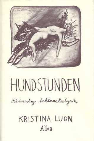 Hundstunden: Kvinnlig bekännelselyrik