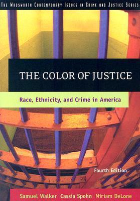 The Color of Justice: Race, Ethnicity, and Crime in America