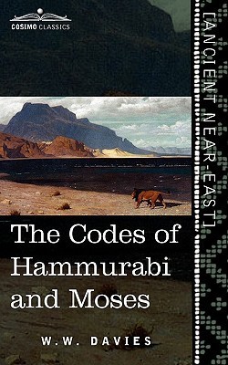 The Codes of Hammurabi and Moses by William Walter Davies | Goodreads