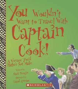 You Wouldn't Want to Travel With Captain Cook! book cover
