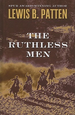 The Ruthless Men (Thorndike Large Print Western) by Lewis B. Pattern ...