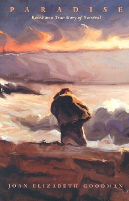 Paradise by Joan Elizabeth Goodman | Goodreads