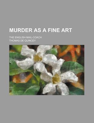 Murder as a Fine Art; The English Mail-Coach book cover