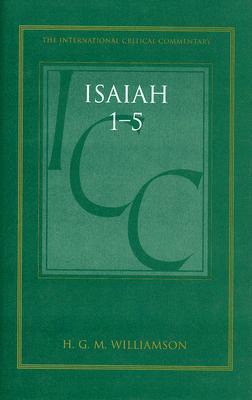 The International Critical Commentary: Isaiah 1-5 by H.G.M. Williamson ...
