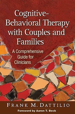 Cognitive-Behavioral Therapy with Couples and Families: A Comprehensive Guide for Clinicians