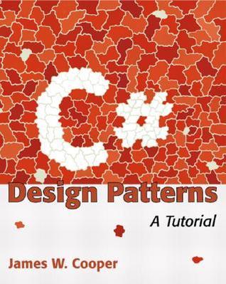 C# Design Patterns: A Tutorial by James W. Cooper | Goodreads