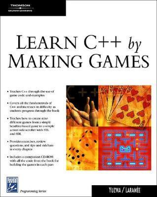 Learn C++ By Making Games by Erik Yuzwa | Goodreads