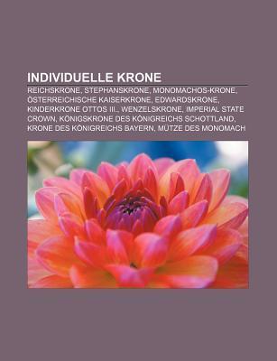 Individuelle Krone Reichskrone, Stephanskrone, MonomachosKrone