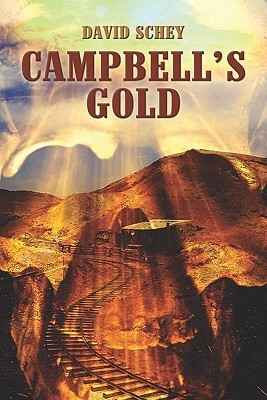 Campbell's Gold by David Schey | Goodreads