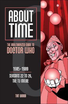 About Time 6: The Unauthorized Guide to Doctor Who
