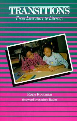 Transitions: From Literature to Literacy by Regie Routman | Goodreads