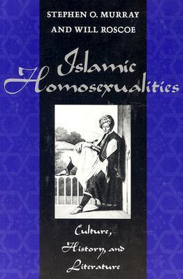 Islamic Homosexualities: Culture, History, and Literature