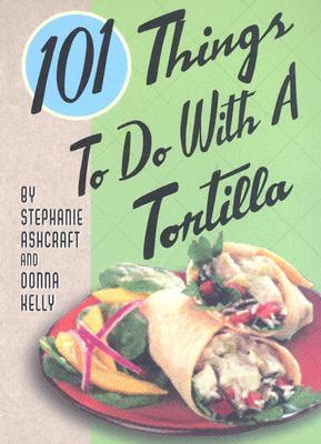 101 Things to Do with a Tortilla book cover