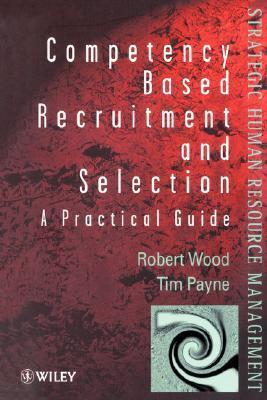 Competency-Based Recruitment and Selection by Robert Wood | Goodreads