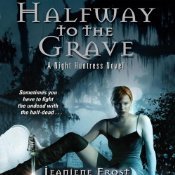Halfway to the Grave (Night Huntress, #1)