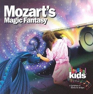 Mozart's Magic Fantasy [With CD]