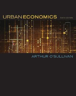 Urban Economics by Arthur O'Sullivan | Goodreads