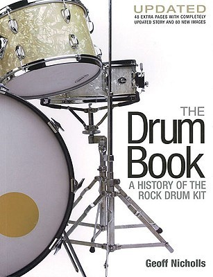 The Drum Book: A History of the Rock Drum Kit by Jeff Nicholls | Goodreads